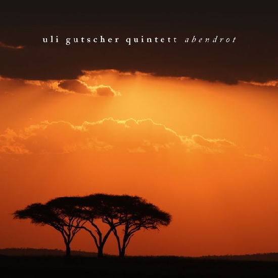 Uli Gutscher Quintett: Abendrot