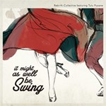 Rebirth::Collective featuring Tutu Puoane - It Might As Well Be Swing