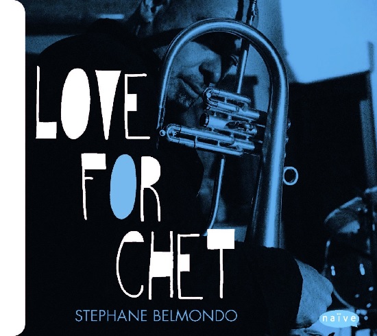 Stéphane Belmondo - Love for Chet Stéphane Belmondo - Love for Chet
