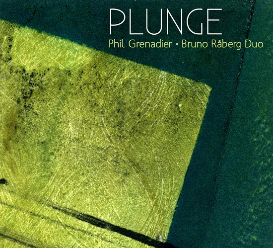 Bruno Råberg & Phil Grenadier Duo, Plunge