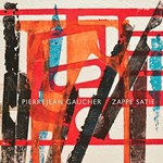 Pierrejean Gaucher - Zappe Satie
