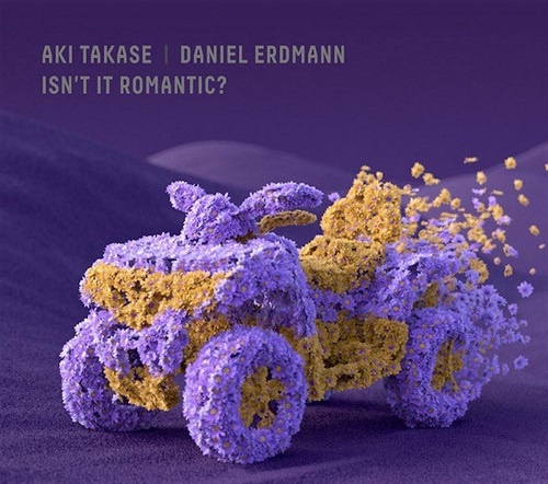 Aki Takase & Daniel Erdmann - Isn't It Romantic?