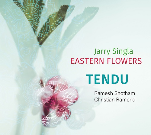Jarry Singla Eastern Flowers – Tendu