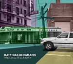 Matthias Bergmann - Pretend It's A City