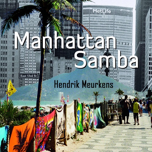 Hendrik Meurkens – Manhattan Samba