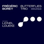 Frédéric Borey 'BUTTERFLIES'  Trio + Lionel Loueke