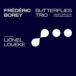 Frédéric Borey Butterflies Trio + Lionel Loueke