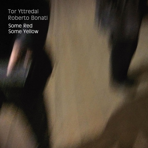 Tor Yttredal/Roberto Bonati - Some Red Some Yellow Tor Yttredal/Roberto Bonati - Some Red Some Yellow