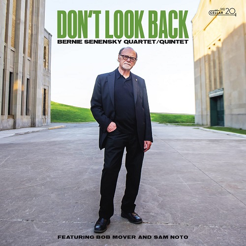 Bernie Senensky Quartet/Quintet – Don’t Look Back Bernie Senensky Quartet/Quintet – Don’t Look Back