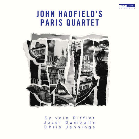 John Hadfield’s Paris Quartet John Hadfield’s Paris Quartet