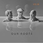 VEIN   -  Our Roots