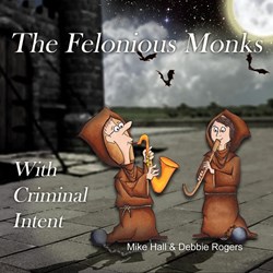 The Felonious Monks - With Criminal Intent
