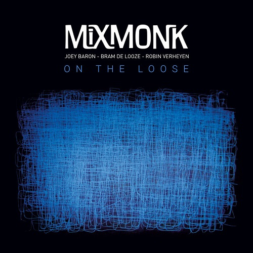 MiXMONK – On The Loose