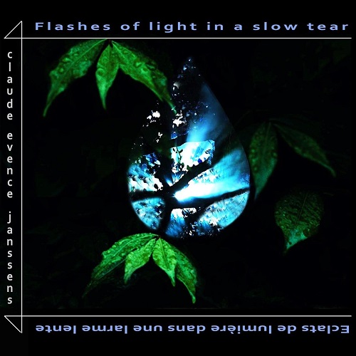 Claude Evence Janssens – Flashes of light in a slow tear