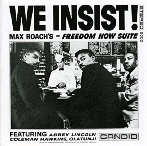 Max Roach's Freedom now suite: We insist