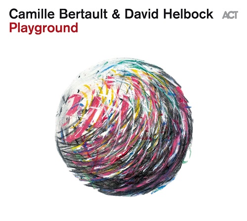 Camille Bertault / David Helbock – Playground