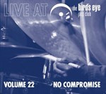 Various artists - Live at the bird’s eye jazz club, Vol 22 – No compromise