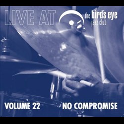 Various artists - Live at the bird’s eye jazz club, Vol 22 – No compromise
