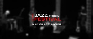 37. Jazzfestival Würzburg 09.10.-03.11.2022