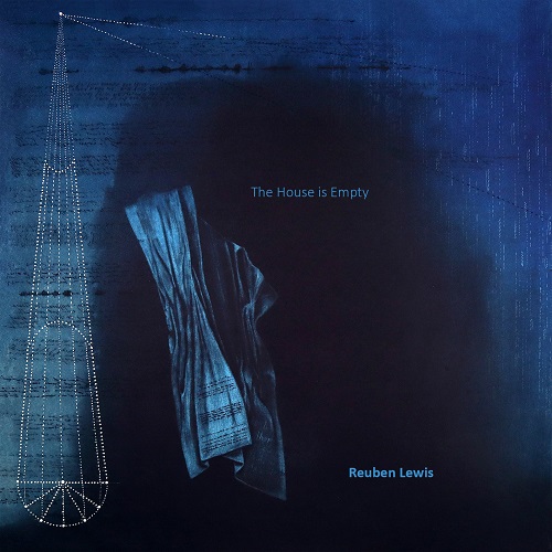 Reuben Lewis - The House is Empty