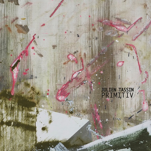 Julien Tassin – Primitiv Julien Tassin – Primitiv