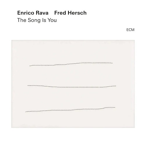 Enrico Rava/Fred Hersch – The Song Is You Enrico Rava/Fred Hersch – The Song Is You