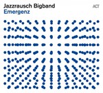 Jazzrausch Bigband – Emergenz