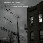 Jakob Bro / Joe Lovano - Once Around The Room ( A Tribute to Paul Motian)