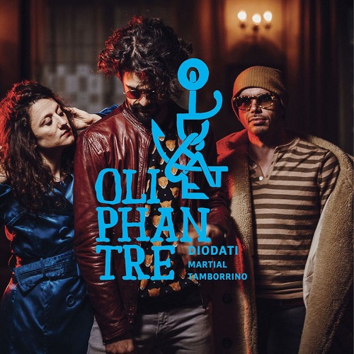 Francesco Diodati, Leïla Martial, Stefano Tamborrino - Oliphantre Francesco Diodati, Leïla Martial, Stefano Tamborrino - Oliphantre