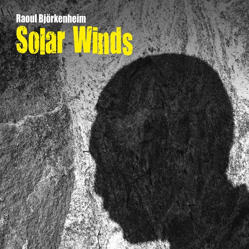 Raoul Björkenheim - Solar Winds Raoul Björkenheim - Solar Winds