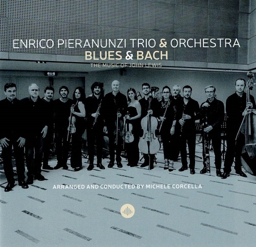 Enrico Pieranunzi Trio & Orchestra - Blues & Bach (The Music of John Lewis) Enrico Pieranunzi Trio & Orchestra - Blues & Bach (The Music of John Lewis)