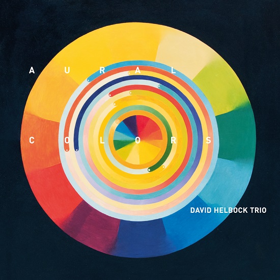 David Helbock Trio: Aural Colors David Helbock Trio: Aural Colors