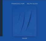 Francesca Han / Ralph Alessi – Exude