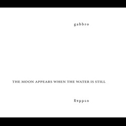 gabbro – The Moon Appears When The Water Is Still