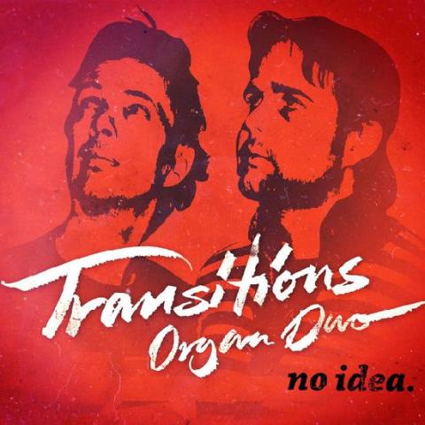 Transitions Organ Duo: No Idea