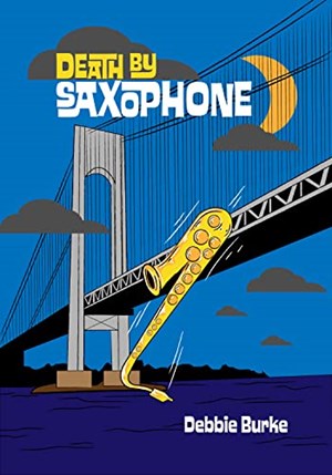 Debbie Burke  - Death by saxophone