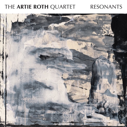 The Artie Roth Quartet – Resonants The Artie Roth Quartet – Resonants