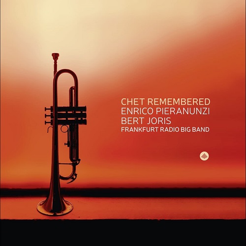 Enrico Pieranunzi – Bert Joris – Frankfurt Radio Big Band : Chet Remembered Enrico Pieranunzi – Bert Joris – Frankfurt Radio Big Band : Chet Remembered
