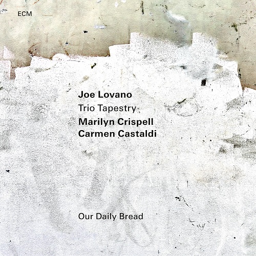 Joe Lovano Trio Tapestry - Our Daily Bread Joe Lovano Trio Tapestry - Our Daily Bread