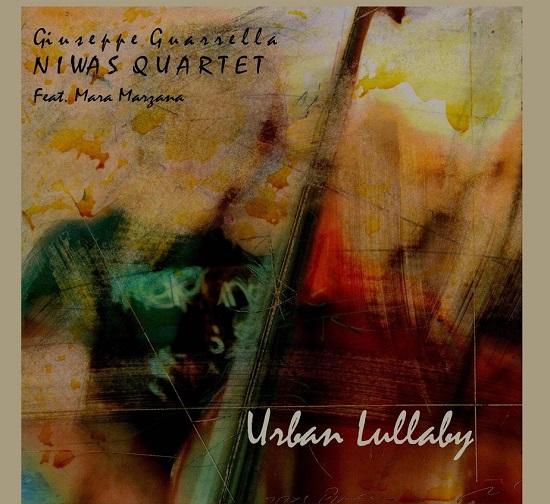 Giuseppe Guarrella Niwas Quartet feat. Mara Marzana - Urba Lullaby