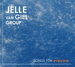 Jelle Van Giel Group: Songs For Everyone