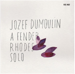 Jozef Dumoulin - A Fender Rhodes Solo