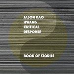Jason Kao Hwang Critical Response -  Book Of Stories