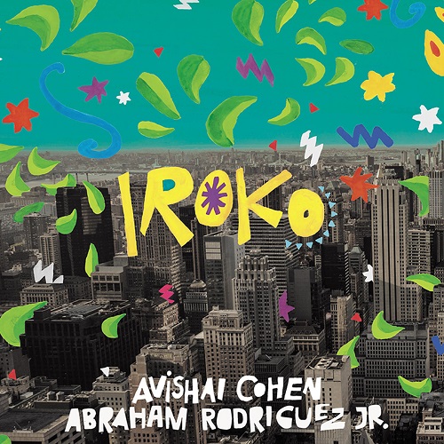 Avishai Cohen & Abraham Rodriguez Jr - Iroko Avishai Cohen & Abraham Rodriguez Jr - Iroko
