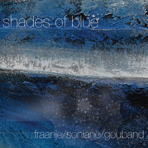 Fraanje/Soniano/Gouband - Shades of Blue Fraanje/Soniano/Gouband - Shades of Blue