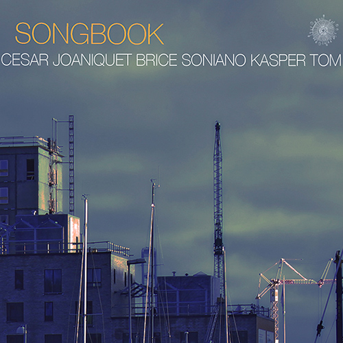 Cesar Joaniquet/Brice Soniano/Kasper Tom: Songbook Cesar Joaniquet/Brice Soniano/Kasper Tom: Songbook