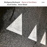 Wolfgang Muthspiel / Scott Colley / Brian Blade - Dance Of The Elders