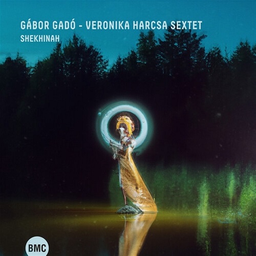 Gábor Gadó / Veronika Harcsa Sextet – Shekhinah