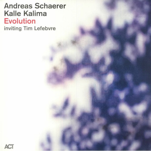 Andreas Schaerer and Kalle Kalima, with Tim Lefebvre – Evolution