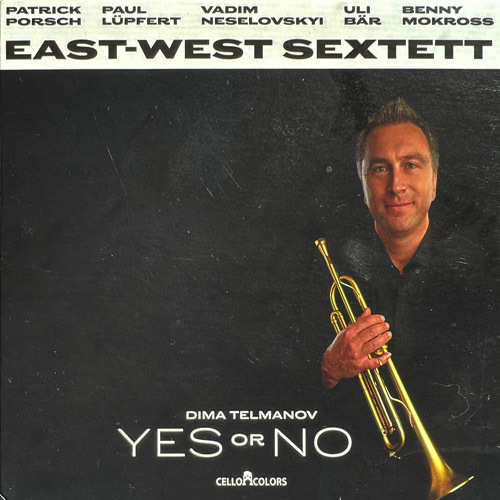 East West Sextett Dima Telmanov - YES OR NO East West Sextett Dima Telmanov - YES OR NO